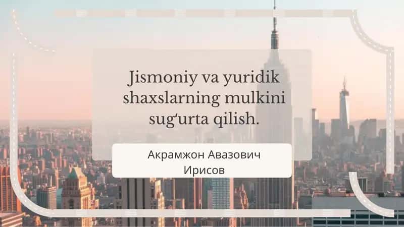 Jismoniy va yuridik shaxslarning mulkini sug‘urta qilish