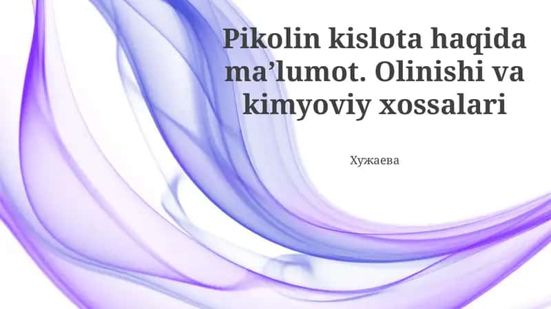 Pikolin kislota haqida maʼlumot. Olinishi va kimyoviy xossalari