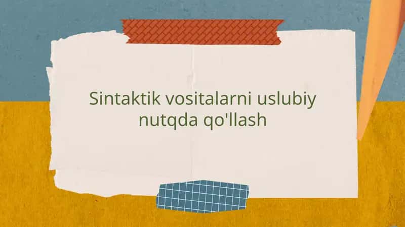Sintaktik vositalarni uslubiy nutqda qo'llash