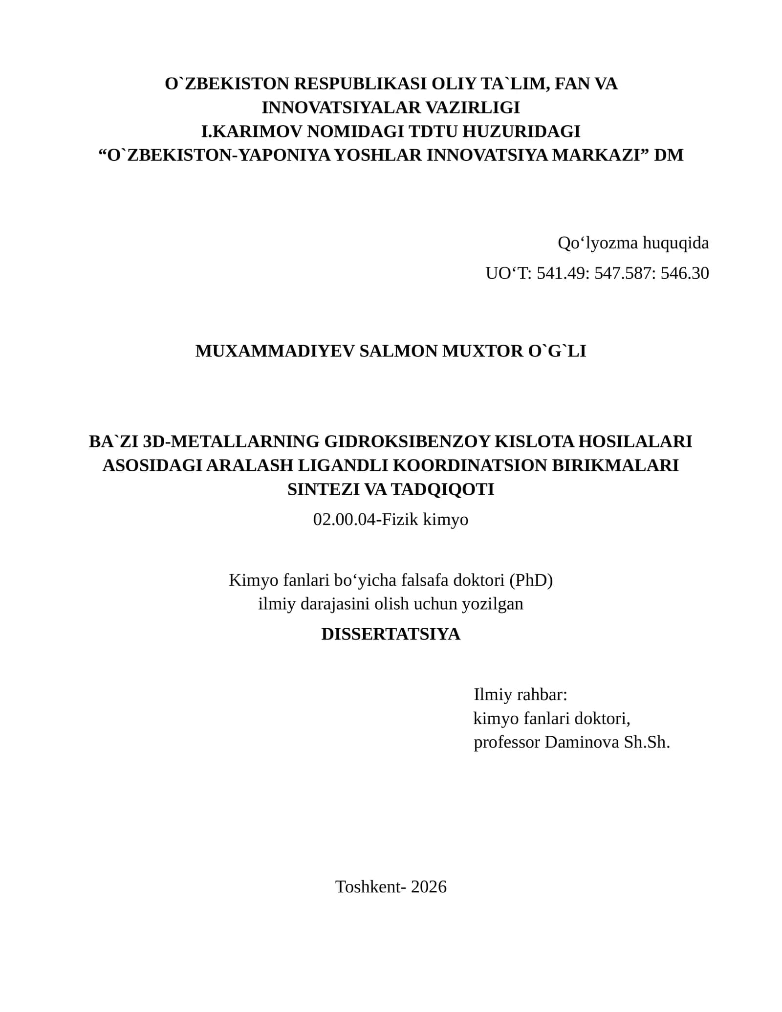 BA`ZI 3D-METALLARNING GIDROKSIBENZOY KISLOTA HOSILALARI ASOSIDAGI ARALASH LIGANDLI KOORDINATSION BIRIKMALARI SINTEZI VA TADQIQOTI MAVZUSIDA DISSERTATSIYA