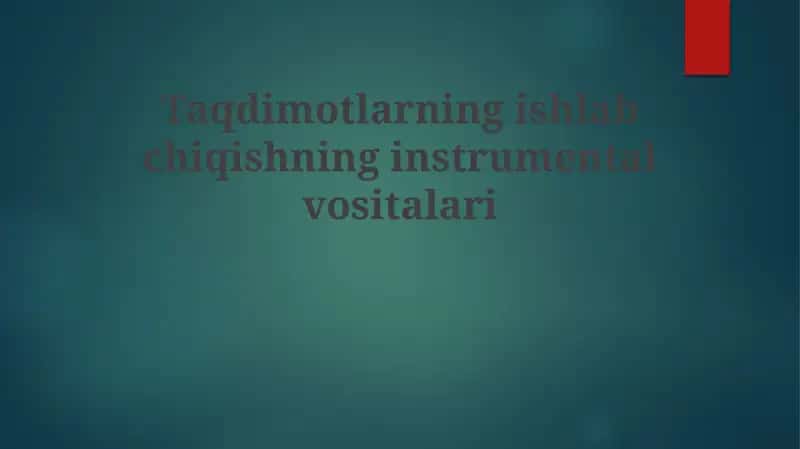Taqdimotlarning ishlab chiqishning instrumental vositalari