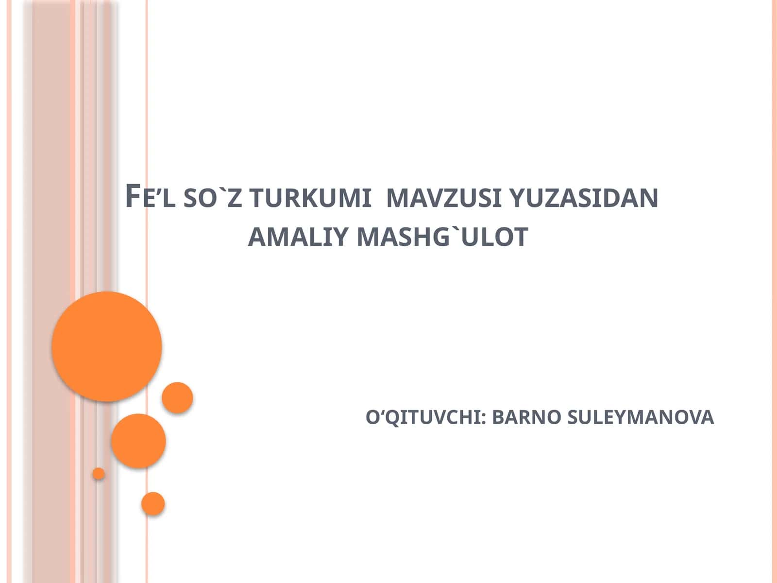 Fe’l so`z turkumi mavzusi yuzasidan amaliy mashg`ulot