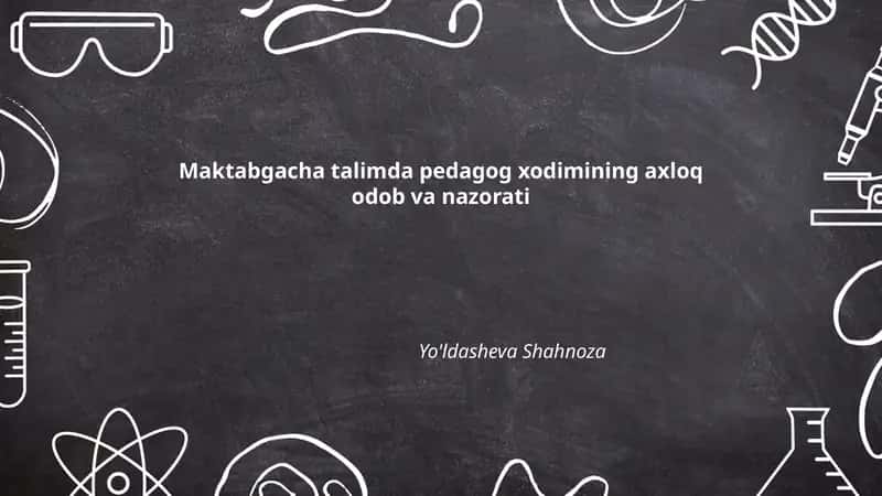 Maktabgacha talimda pedagog xodimining axloq odob va nazorati