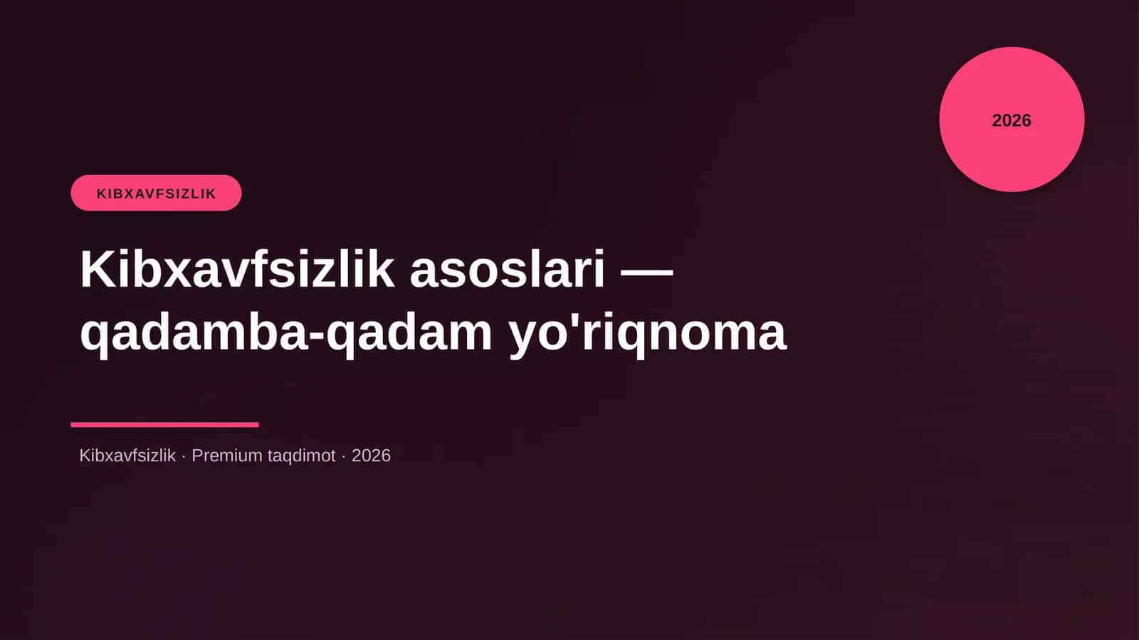 Kibxavfsizlik asoslari — qadamba-qadam yo'riqnoma