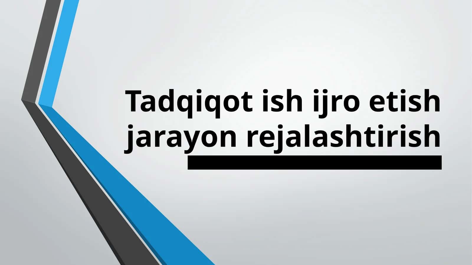 Tadqiqot ishini bajarish jarayonini rejalashtirish