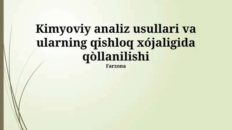 Kimyoviy analiz usullari va ularning qishloq xójaligida qòllanilishi