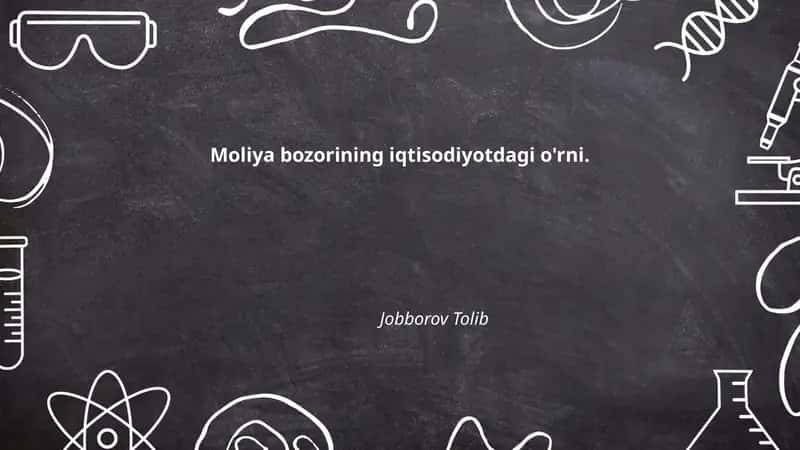 Moliya bozorining iqtisodiyotdagi o'rni.