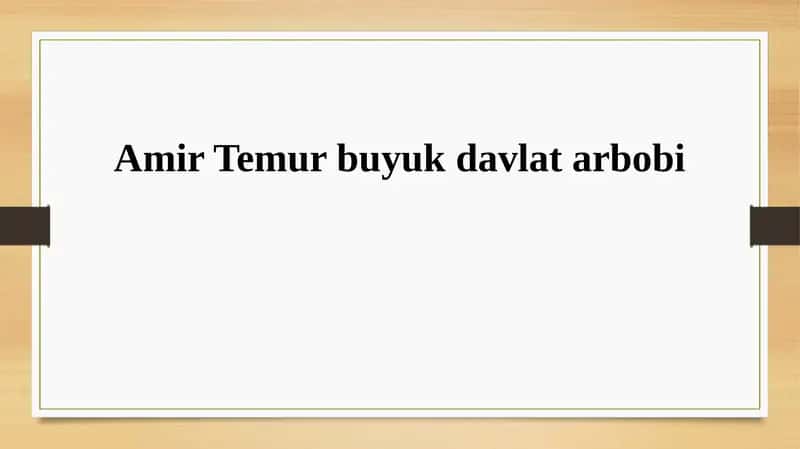 Amir Temur buyuk davlat arbobi