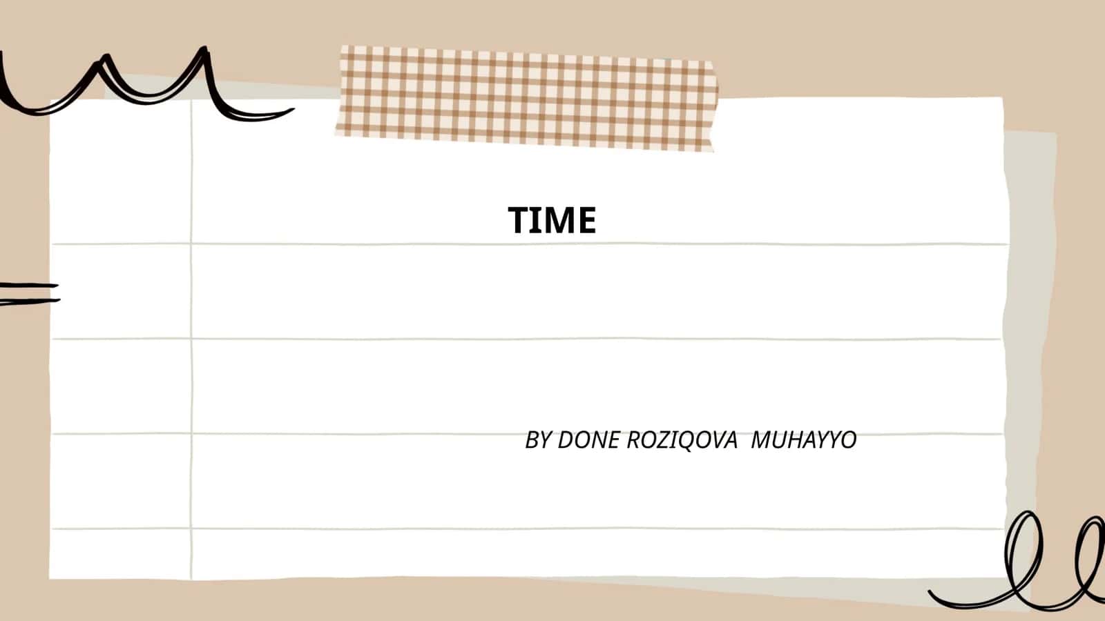 TIME BY DONE ROZIQOVA MUHAYYO