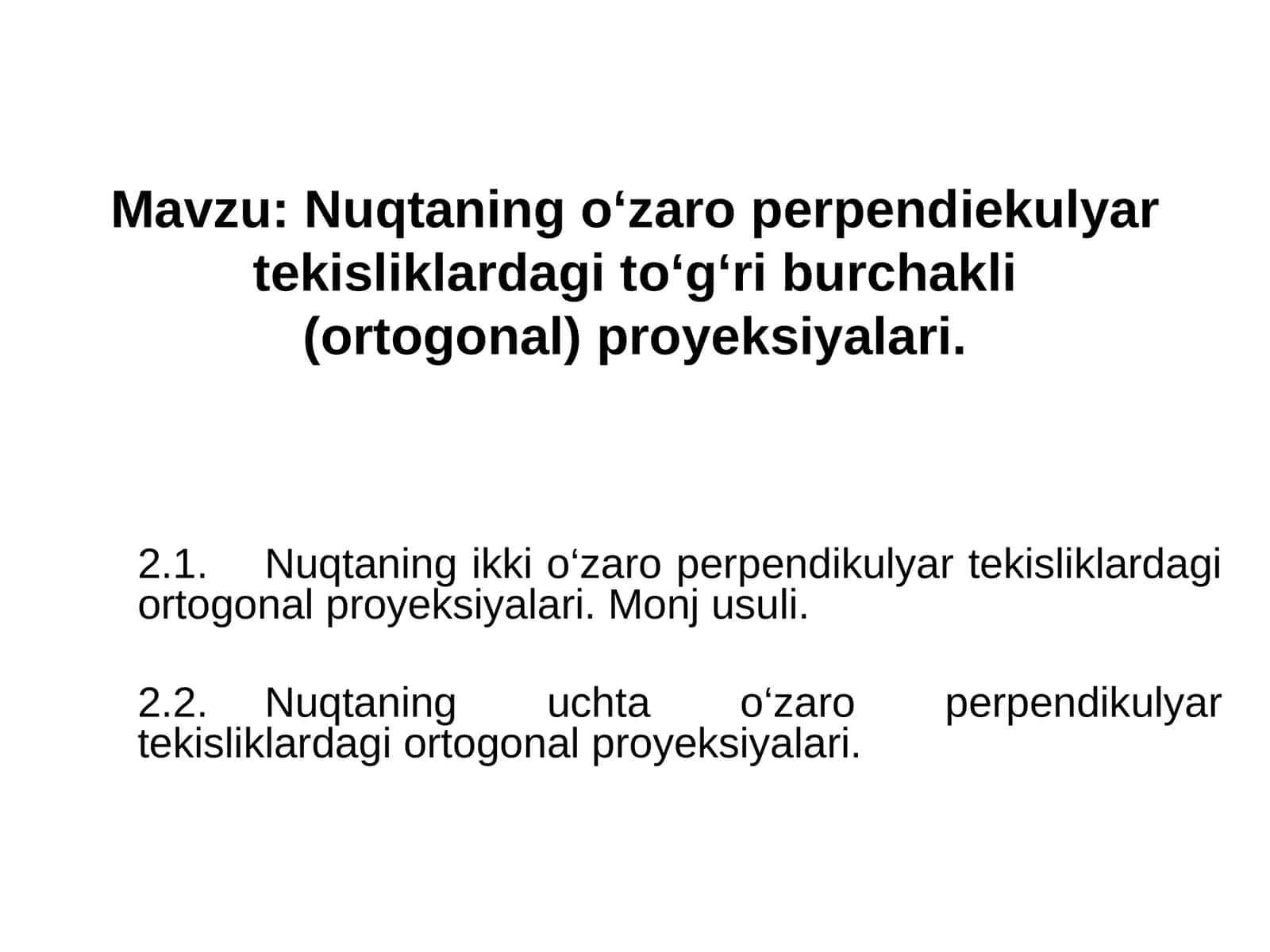 Nuqtаningo‘zаrо perpendiekulyar tekisliklаrdаgi to‘g‘ri burchаkli (оrtоgоnаl)prоyeksiyalаri