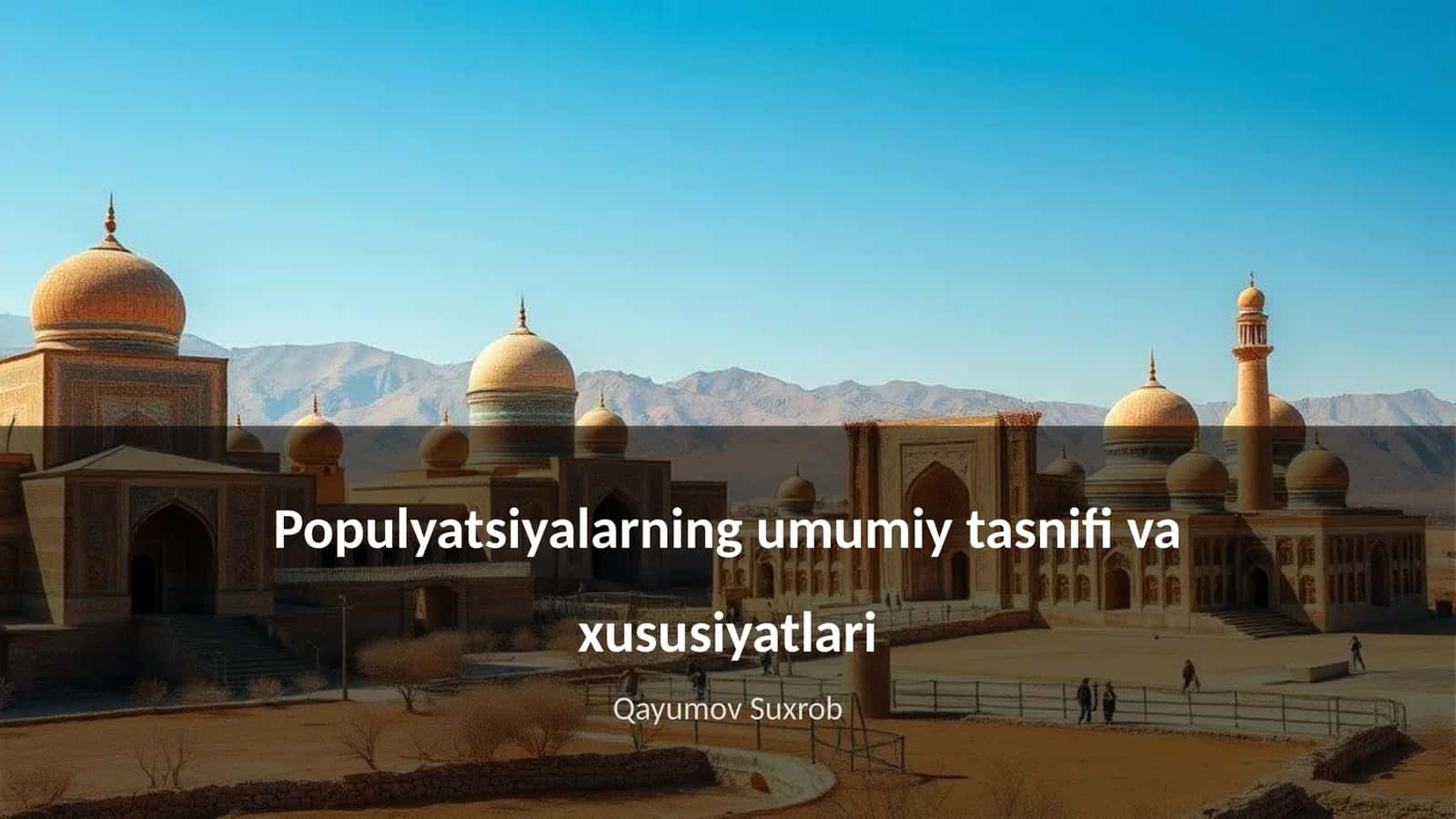 Populyatsiyalarning umumiy tasnifi va xususiyatlari