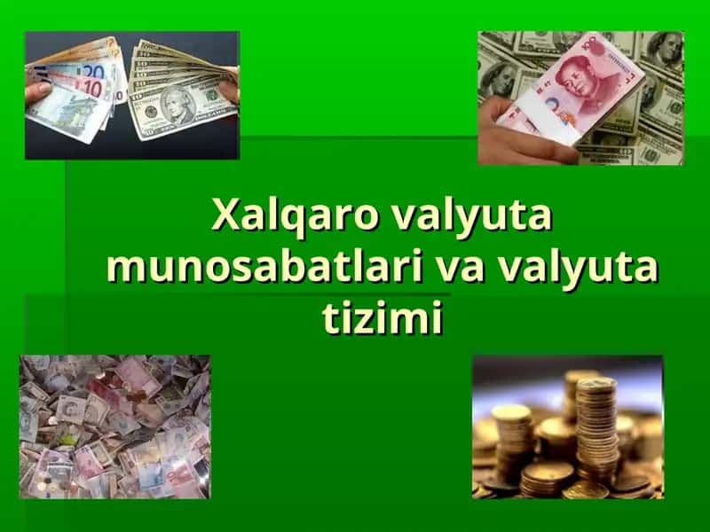 Xalqaro valyuta munosabatlari va valyuta tizimi