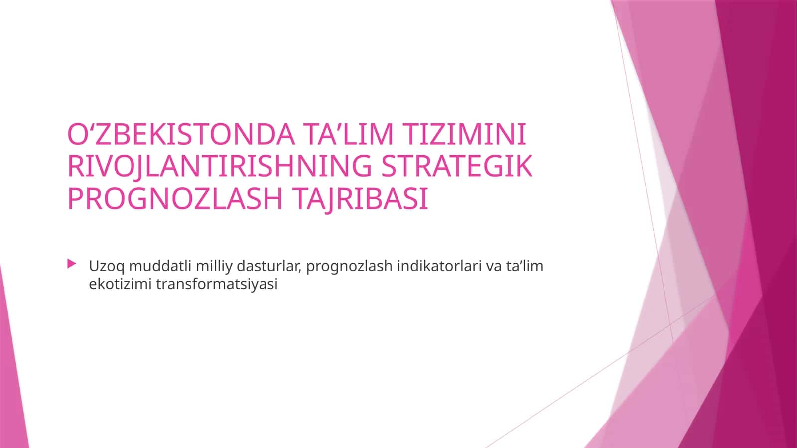 OʻZBEKISTONDATAʼLIMTIZIMINI RIVOJLANTIRISHNING STRATEGIK PROGNOZLASH TAJRIBASI