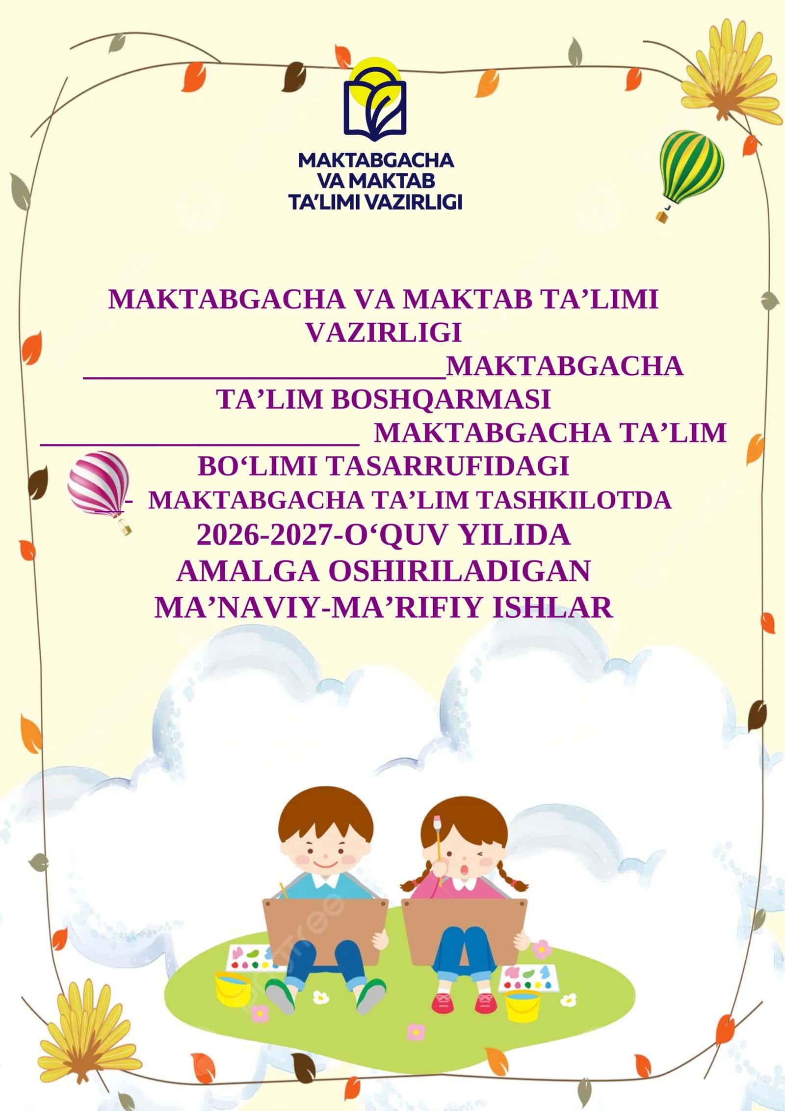 MAKTABGACHA TA’LIM TASHKILOTDA 2026-2027-OʻQUV YILIDA AMALGA OSHIRILADIGAN MAʼNAVIY-MAʼRIFIY ISHLAR
