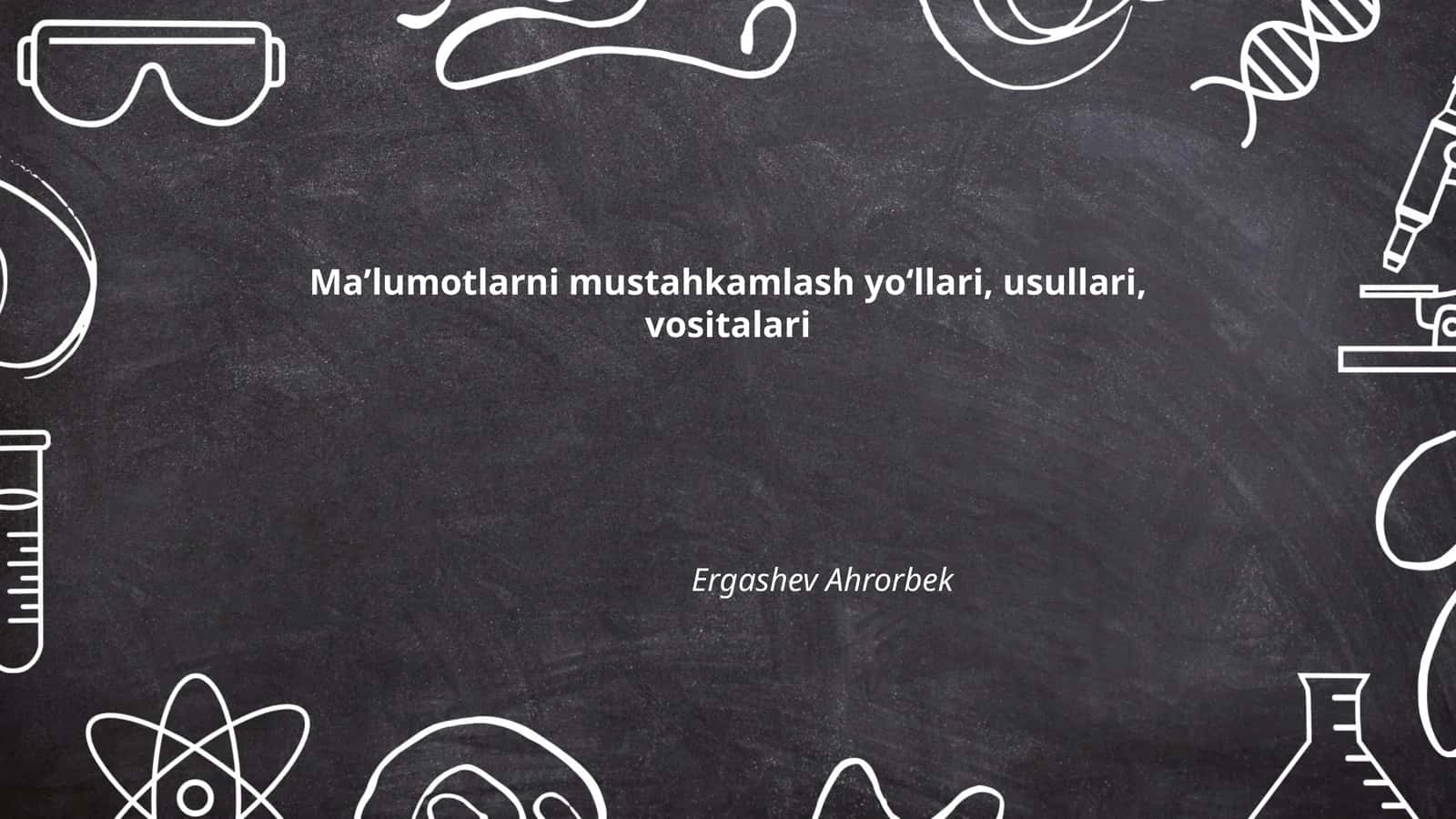 Maʼlumotlarni mustahkamlash yoʻllari, usullari, vositalari