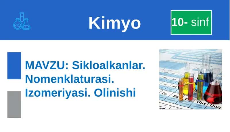 Sikloalkanlar. Nomenklaturasi. Izomeriyasi. Olinishi