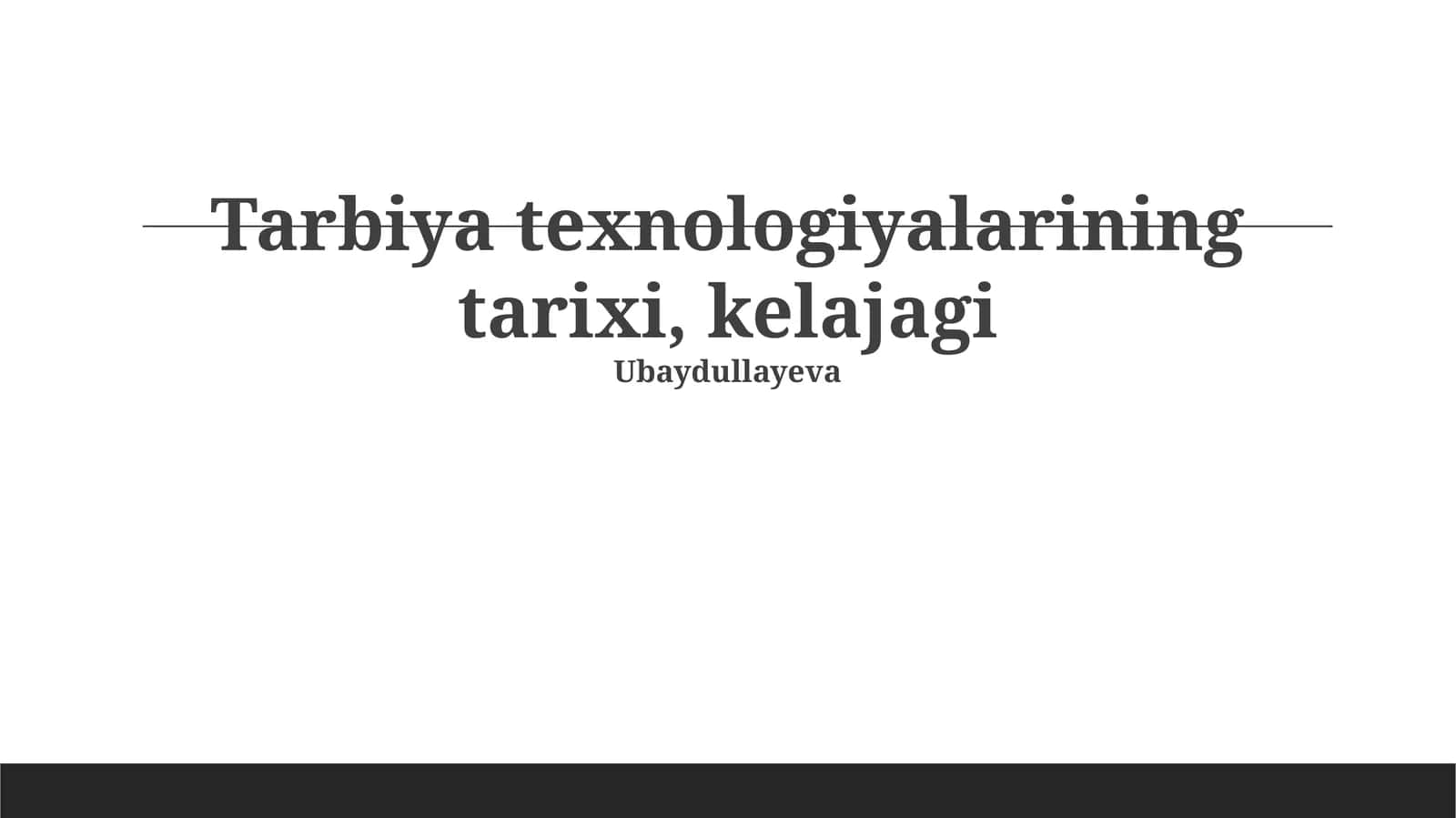 Ta'lim texnologiyalarining tarixi, kelajagi