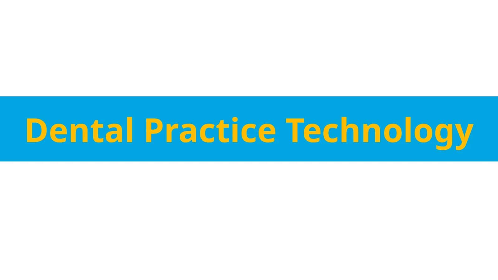 Dental Practice Technology