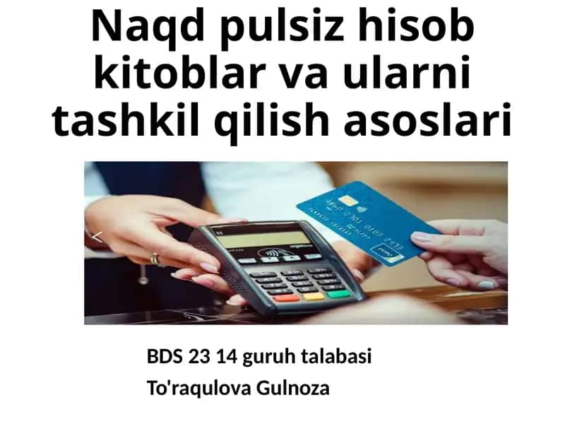 Naqd pulsiz hisob kitoblar va ularni tashkil qilish asoslari