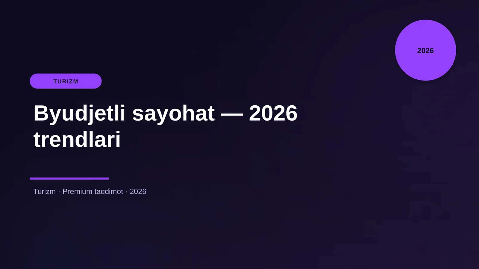 Byudjetli sayohat — 2026 trendlari