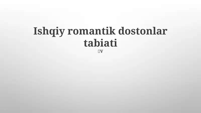 Ishqiy romantik dostonlar tabiati