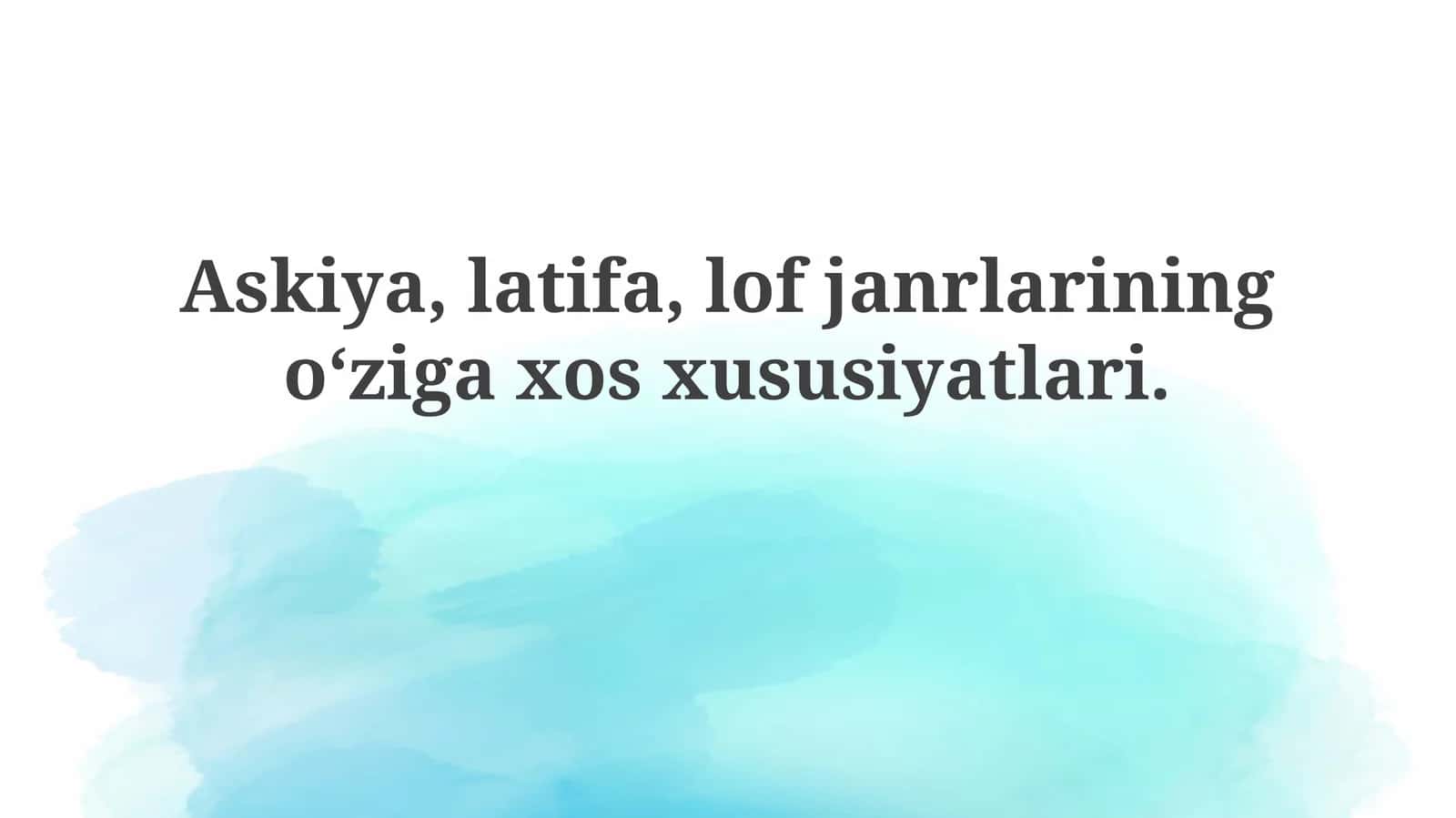 Askiya,latifa,lofjanrlariningoʻzigaxosxususiyatlari