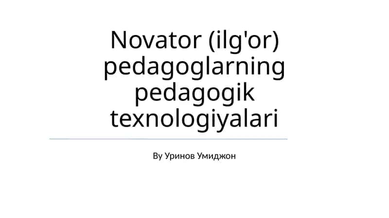 Novator (ilg'or) pedagoglarning pedagogik texnologiyalari
