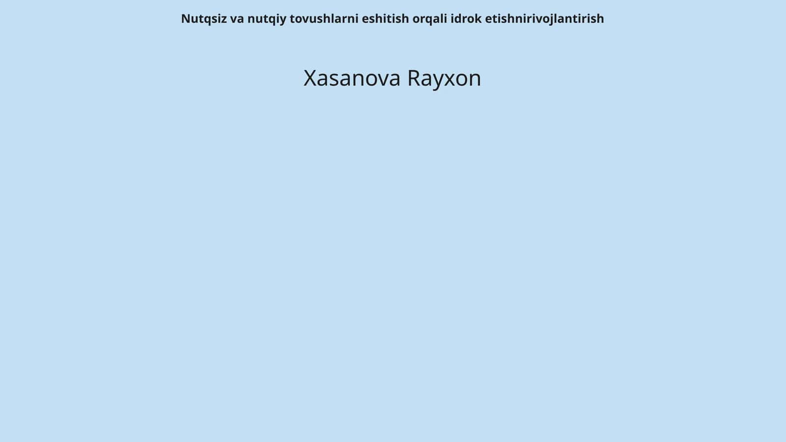 Nutqsiz va nutqiy tovushlarni eshitish orqali idrok etishni rivojlantirish