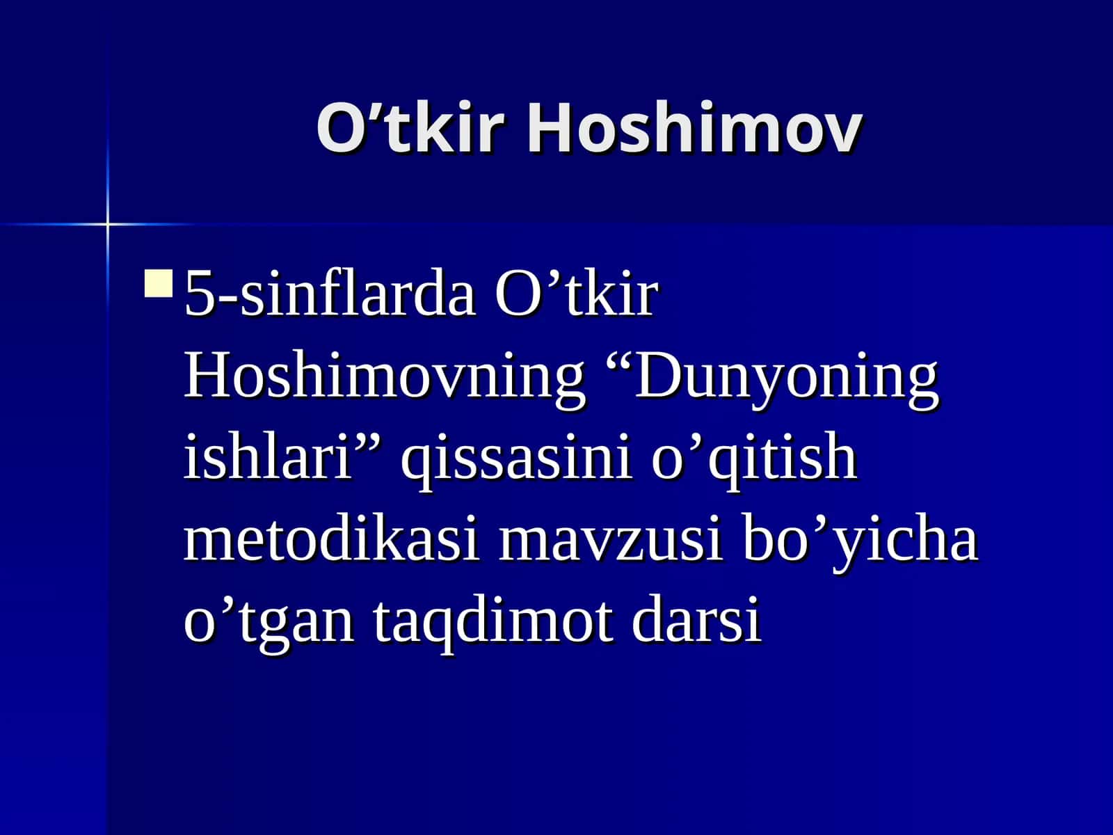 O’tkir Hoshimovning “Dunyoning ishlari” qissasini o’qitish metodikasi