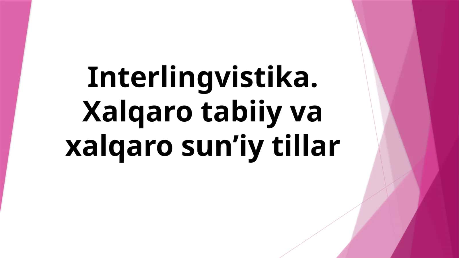 Interlingvistika. Xalqaro tabiiy va xalqaro sun’iy tillar