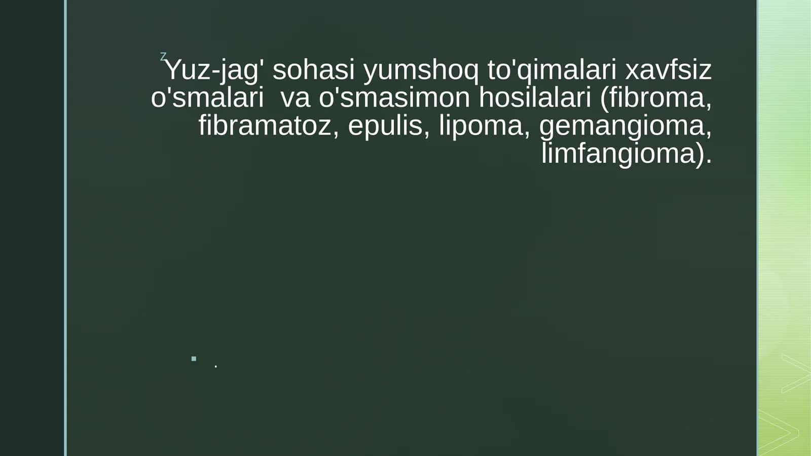 Yuz-jag' sohasi yumshoq to'qimalari xavfsiz o'smalari va o'smasimon hosilalari (fibroma, fibramatoz, epulis, lipoma, gemangioma, limfangioma).