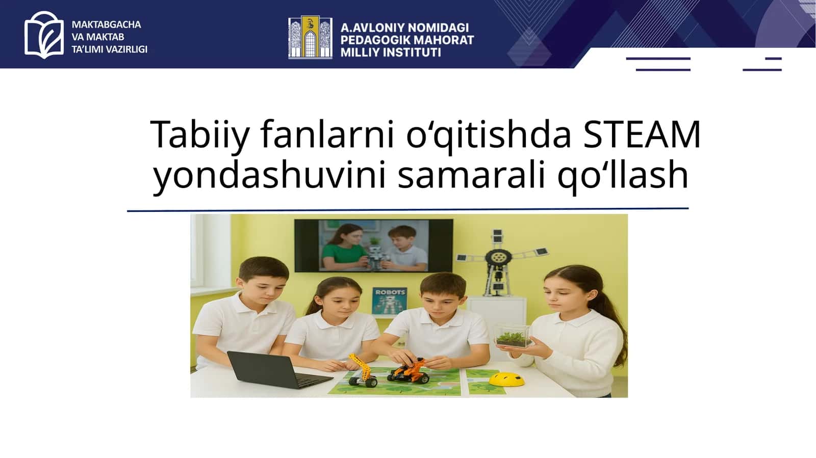 Tabiiy fanlarni o‘qitishda STEAM yondashuvini samarali qo‘llash