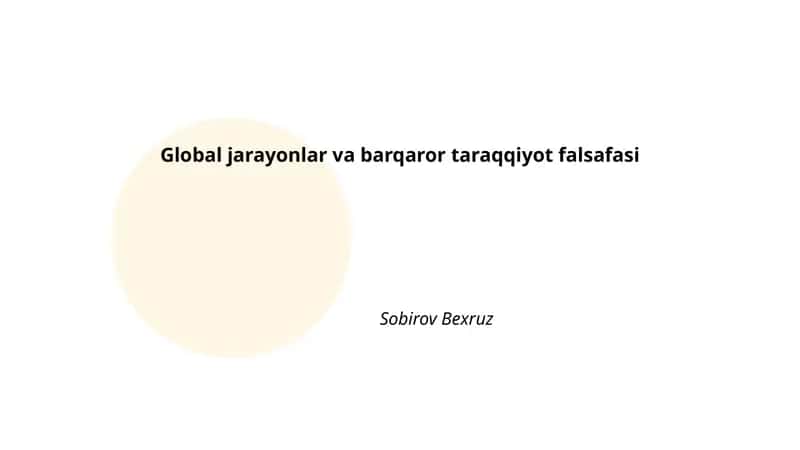 Global jarayonlar va barqaror taraqqiyot falsafasi