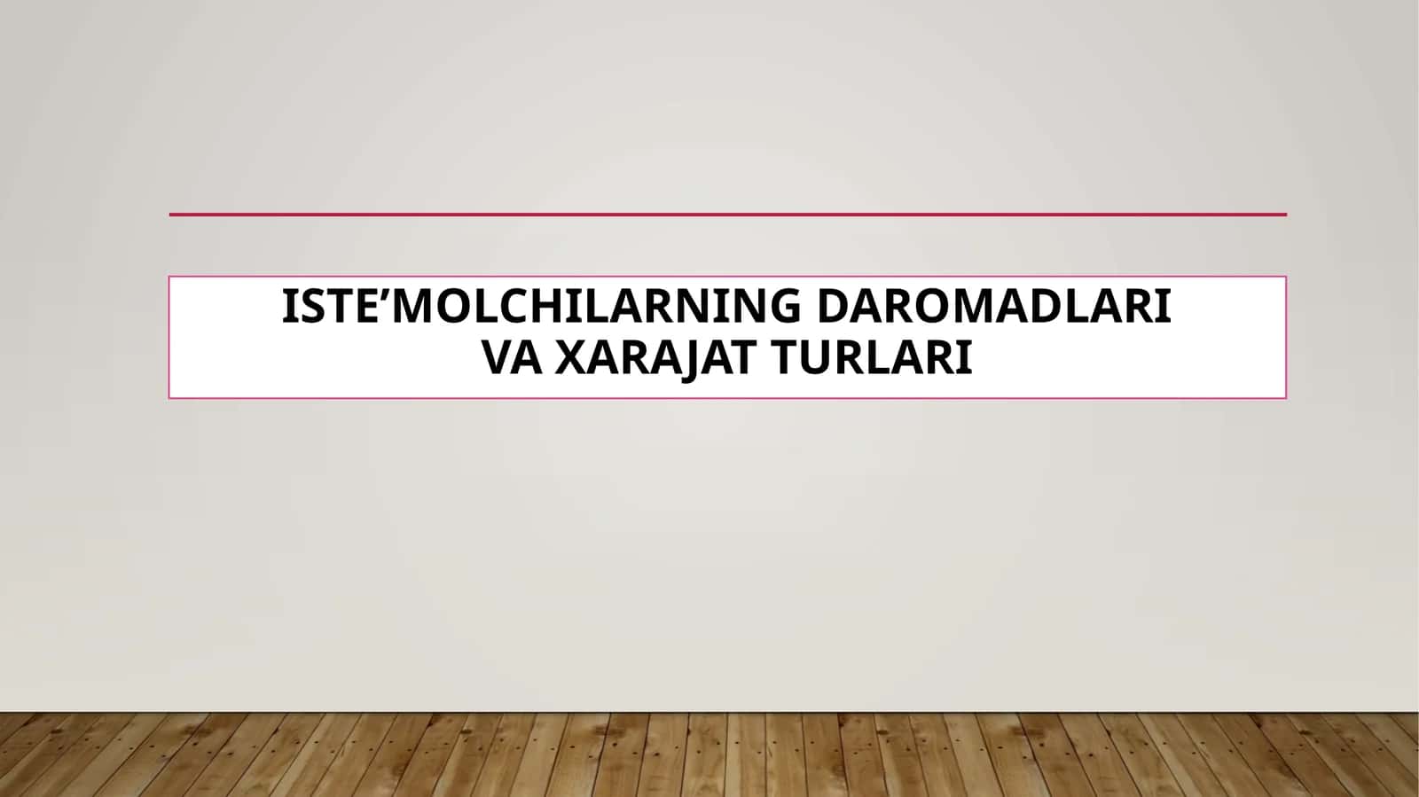 ISTE’MOLCHILARNING DAROMADLARI VA XARAJAT TURLARI