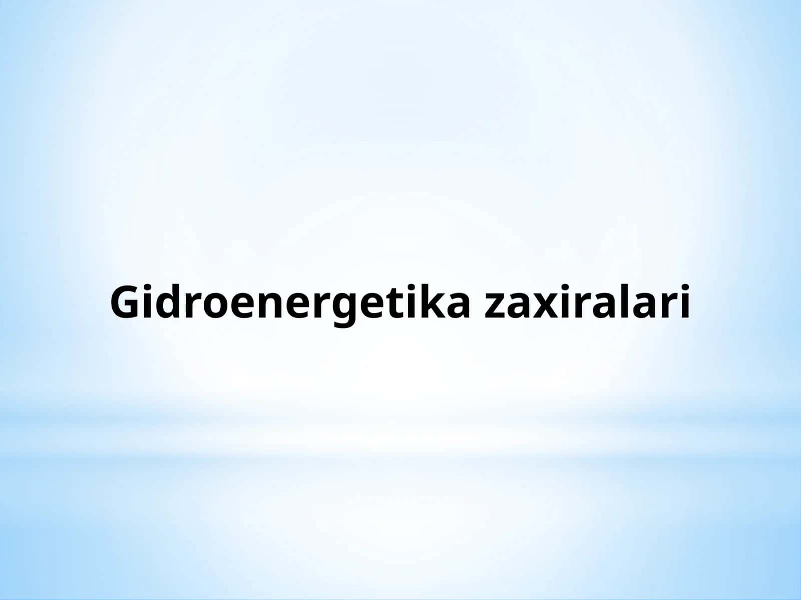 Gidroenergetika zaxiralari