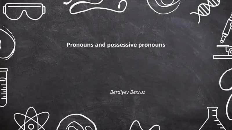 Pronouns and possessive pronouns