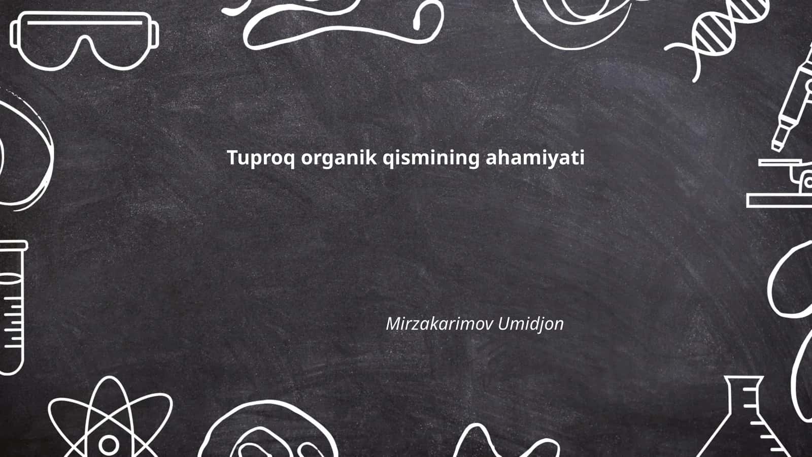 Tuproq organik qismining ahamiyati