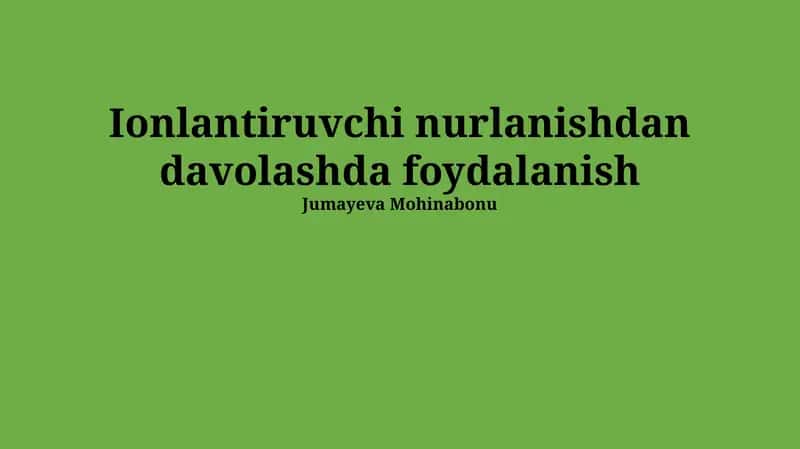 Ionlashtiruvchi nurlanishdan davolashda foydalanish