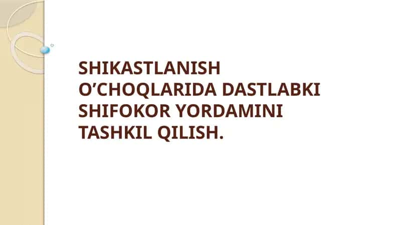 SHIKASTLANISH O’CHOQLARIDA DASTLABKI SHIFOKOR YORDAMINI TASHKIL QILISH.