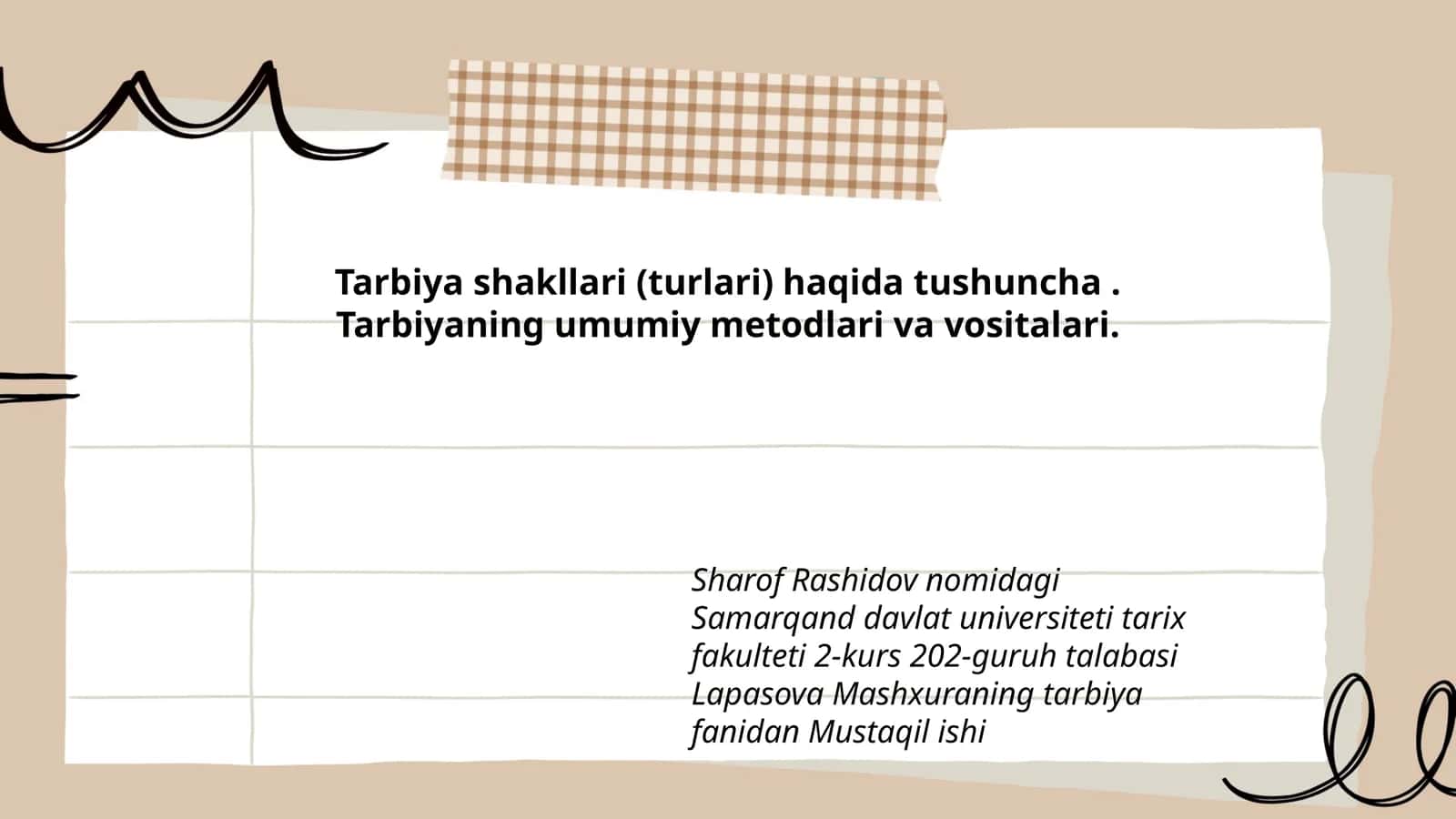 Tarbiya shakllari (turlari) haqida tushuncha. Tarbiyaning umumiy metodlari va vositalari