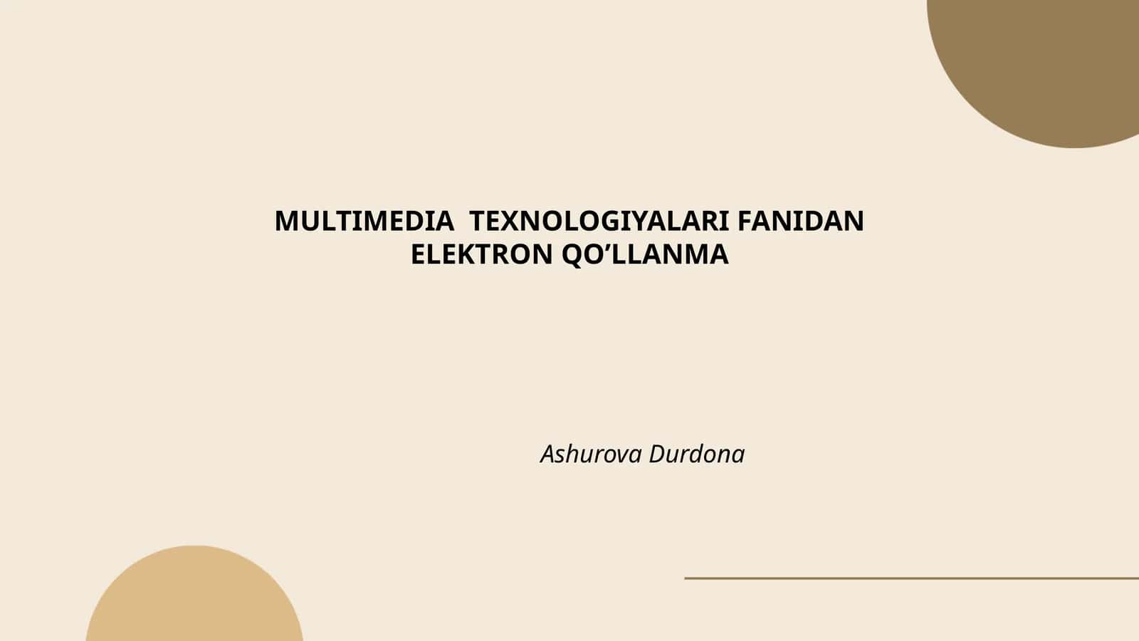 MULTIMEDIA TEXNOLOGIYALARI FANIDAN ELEKTRON QO’LLANMA