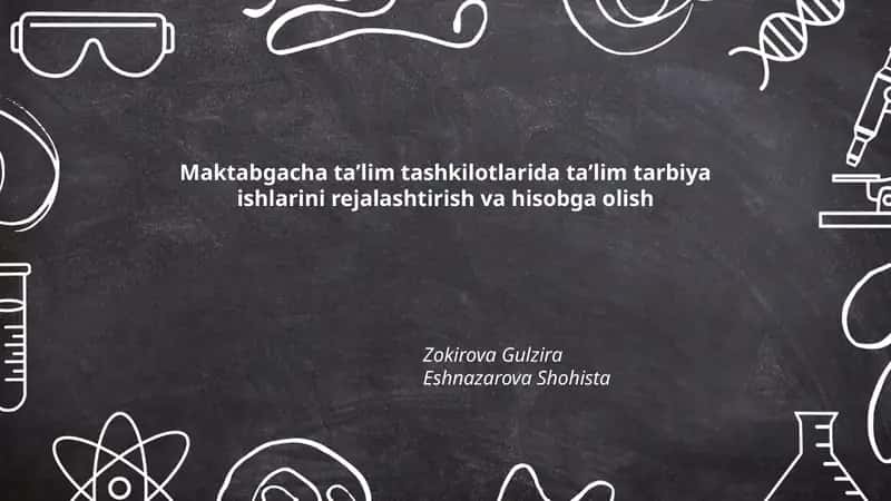 Maktabgacha taʼlim tashkilotlarida taʼlim tarbiya ishlarini rejalashtirish va hisobga olish