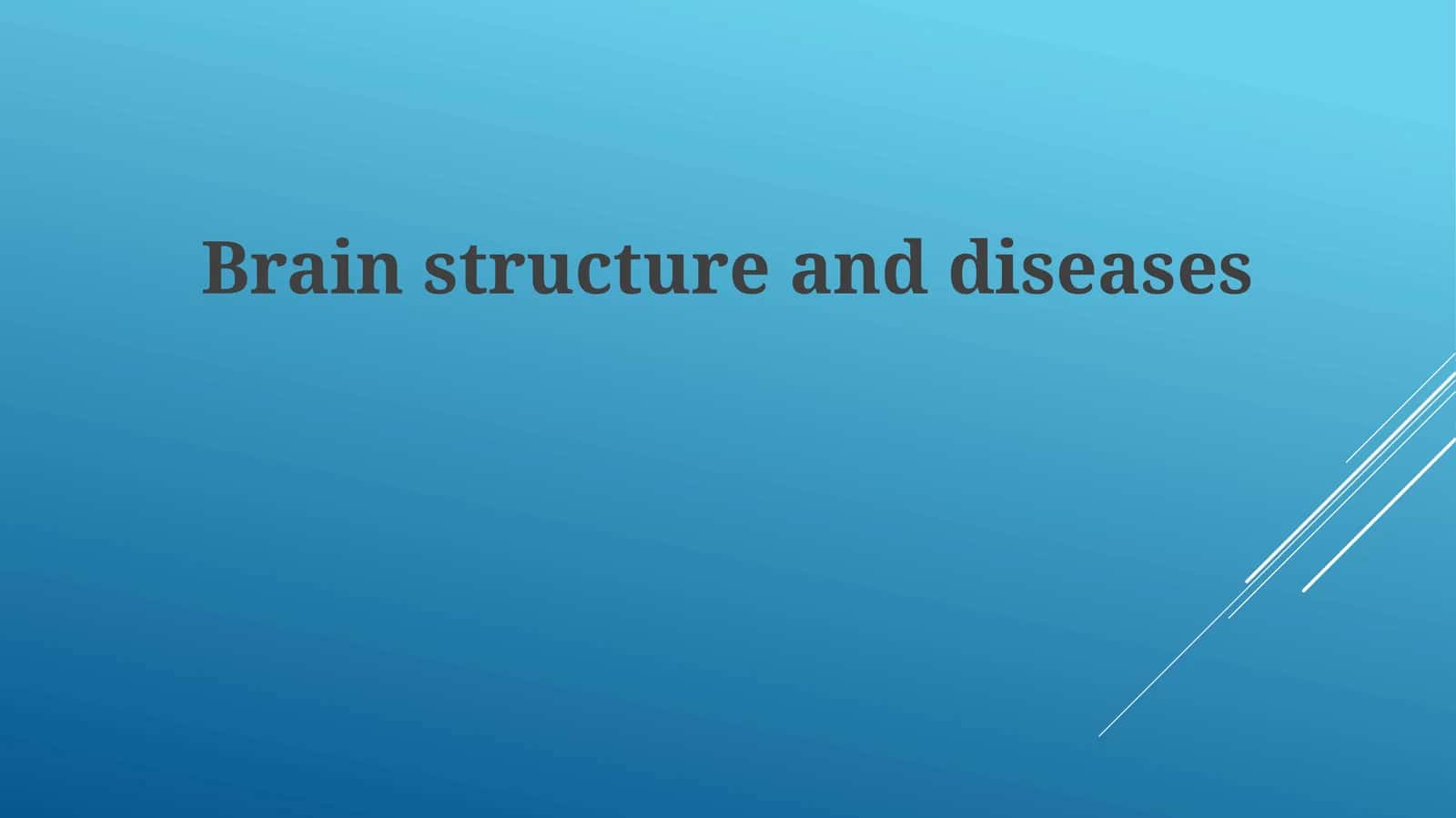 Brain structure and diseases