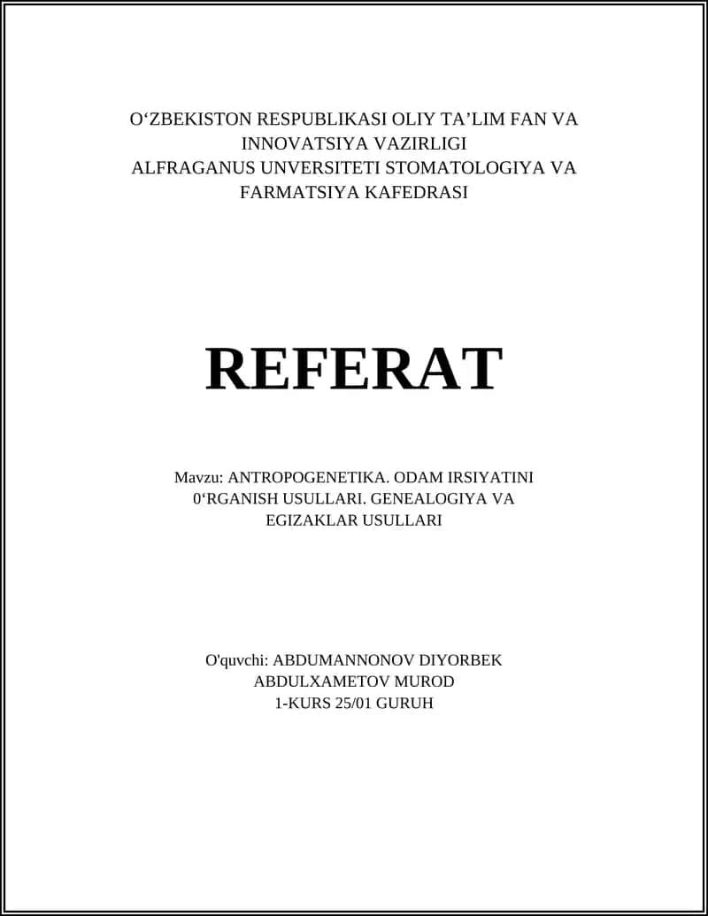 ANTROPOGENETIKA. ODAM IRSIYATINI 0‘RGANISH USULLARI. GENEALOGIYA VA EGIZAKLAR USULLARI