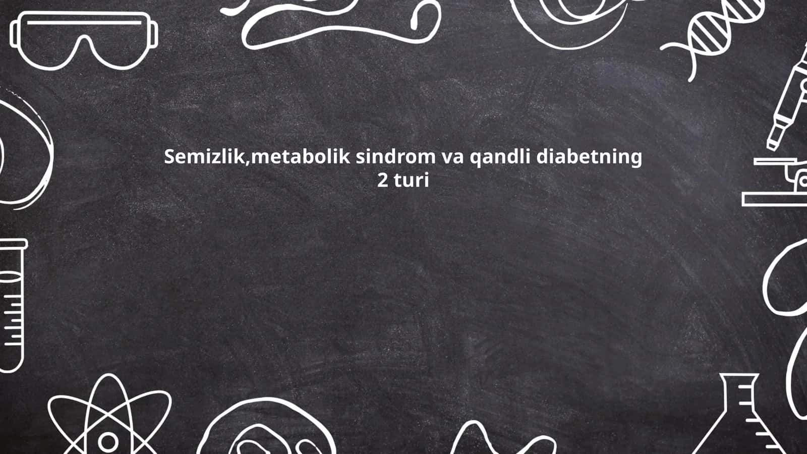Semizlik, metabolik sindrom va qandli diabetning 2 turi