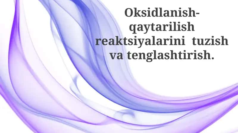 Oksidlanish-qaytarilishreaktsiyalarinituzishvatenglashtirish