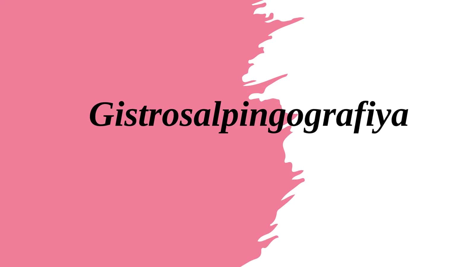 Gistrosalpingografiya