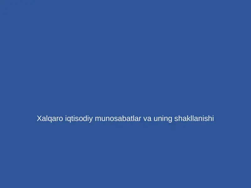 Xalqaro munosabatlar va uning shakllanishi