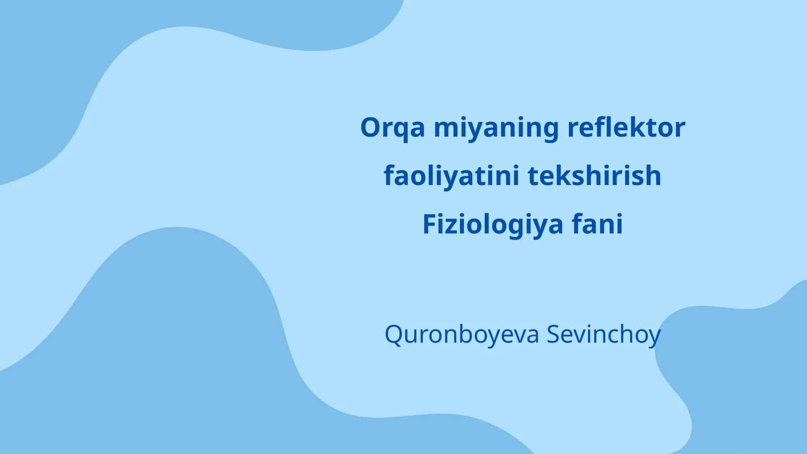Orqa miyaning reflektor faoliyatini tekshirish Fiziologiya fani