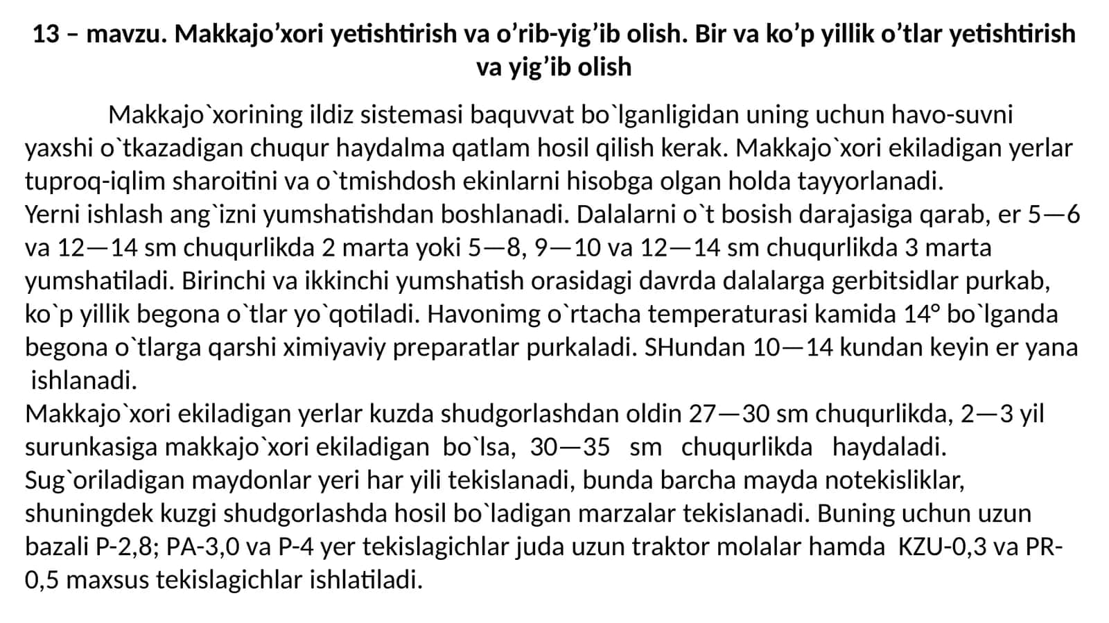 Makkajo’xori yetishtirish va o’rib-yig’ib olish. Bir va ko’p yillik o’tlar yetishtirish va yig’ib olish